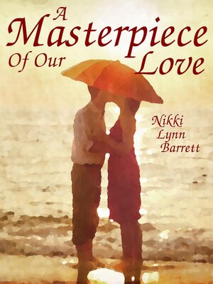 cover image of A Masterpiece of Our Love